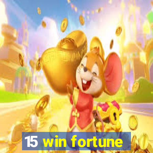 15 win fortune